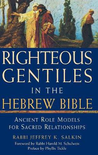 Righteous Gentiles in the Hebrew Bible: Ancient Role Models for Sacred Relationships