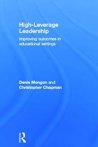 Cover image for High-Leverage Leadership: Improving Outcomes in Educational Settings