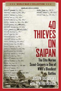 Cover image for 40 Thieves on Saipan: The Elite Marine Scout-Snipers in One of WWII's Bloodiest Battles