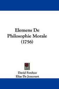 Cover image for Elemens de Philosophie Morale (1756)