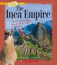 Cover image for The Inca Empire (a True Book: Ancient Civilizations)