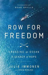Cover image for Row for Freedom: Crossing an Ocean in Search of Hope