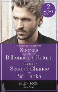 Cover image for Secrets Behind The Billionaire's Return / Second Chance In Sri Lanka: Secrets Behind the Billionaire's Return (Claiming the Ferrington Empire) / Second Chance in Sri Lanka