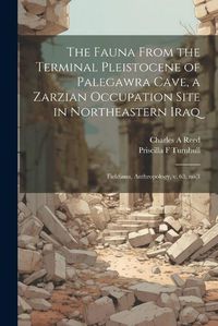 Cover image for The Fauna From the Terminal Pleistocene of Palegawra Cave, a Zarzian Occupation Site in Northeastern Iraq