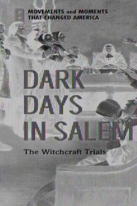 Cover image for Dark Days in Salem: The Witchcraft Trials