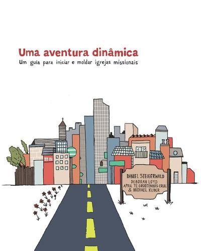 Cover image for Uma Aventura Dinamica: Um Guia para Iniciar e Moldar Igrejas Missionais