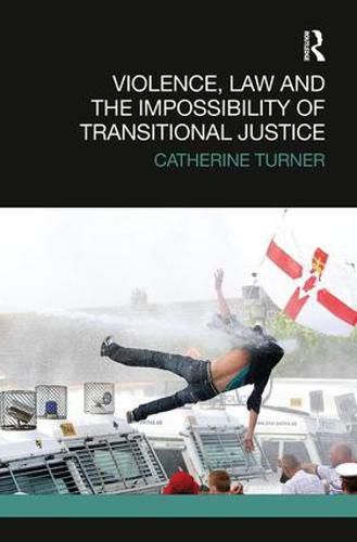 Cover image for Violence, Law and the Impossibility of Transitional Justice