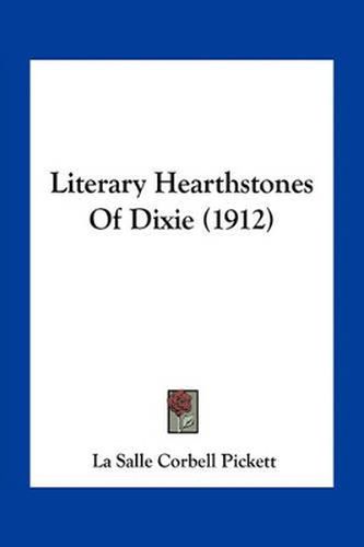 Literary Hearthstones of Dixie (1912)