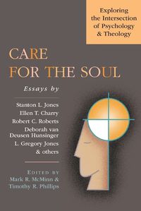 Cover image for Care for the Soul - Exploring the Intersection of Psychology Theology