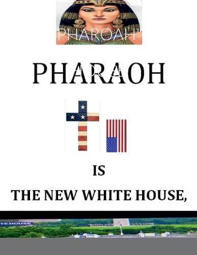 Cover image for 'Pharoah' Is the New White House