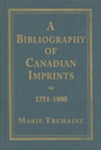 Cover image for A Bibliography of Canadian Imprints, 1751-1800