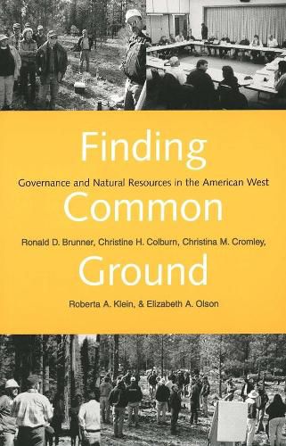 Cover image for Finding Common Ground: Governance and Natural Resources in the American West