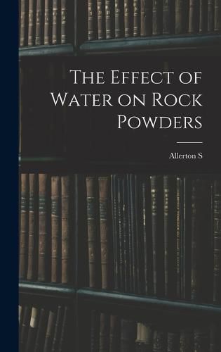 Cover image for The Effect of Water on Rock Powders