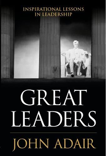 Great Leaders: Inspirational Lessons in Leadership