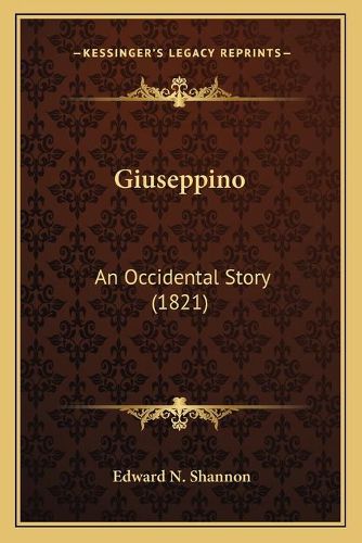 Cover image for Giuseppino: An Occidental Story (1821)