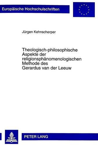 Theologisch-Philosophische Aspekte Der Religionsphaenomenologischen Methode Des Gerardus Van Der Leeuw