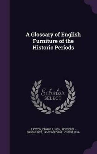 A Glossary of English Furniture of the Historic Periods