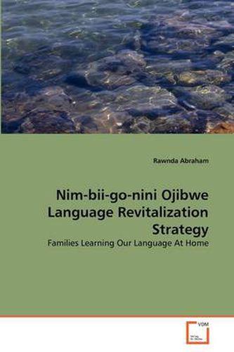 Cover image for Nim-bii-go-nini Ojibwe Language Revitalization Strategy