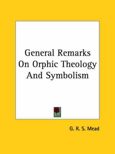 Cover image for General Remarks on Orphic Theology and Symbolism