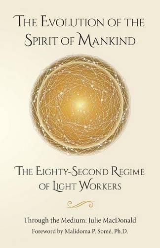 Cover image for The Evolution of the Spirit of Mankind: The Eighty-Second Regime of Light Workers