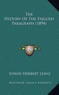 Cover image for The History of the English Paragraph (1894)