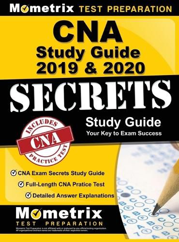 Cover image for CNA Study Guide 2019 & 2020 - CNA Exam Secrets Study Guide, Full-Length CNA Pratice Test, Detailed Answer Explanations: (updated for Current Standards