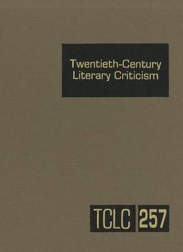 Cover image for Twentieth-Century Literary Criticism: Criticism of the Works of Novelists, Poets, Playwrights, Short Story Writers, & Other Creative Writers Who Lived Between 1900 & 1999