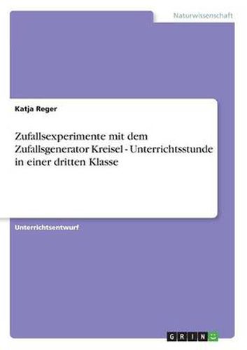 Cover image for Zufallsexperimente mit dem Zufallsgenerator Kreisel - Unterrichtsstunde in einer dritten Klasse