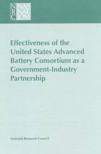 Cover image for Effectiveness of the United States Advanced Battery Consortium as a Government-Industry Partnership