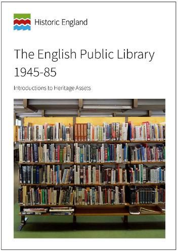 Cover image for The English Public Library 1945-85: Introductions to Heritage Assets