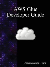 Cover image for AWS Glue Developer Guide