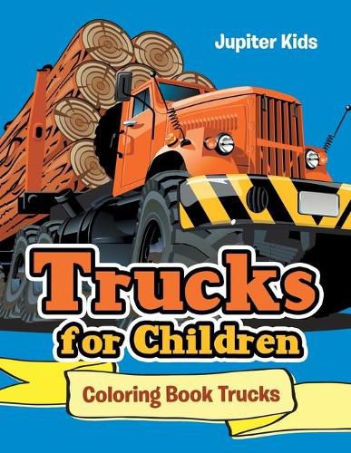 Cover image for Trucks for Children: Coloring Book Trucks