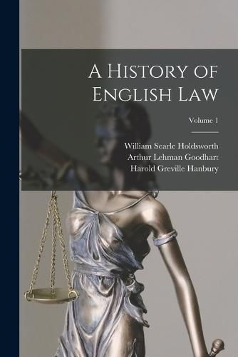 A History of English Law; Volume 1