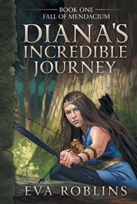 Cover image for Diana's Incredible Journey Book One Fall of Mendacium