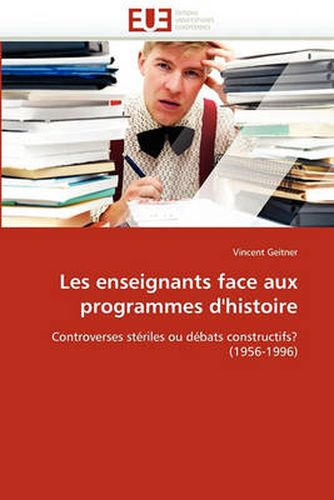 Cover image for Les Enseignants Face Aux Programmes D'Histoire