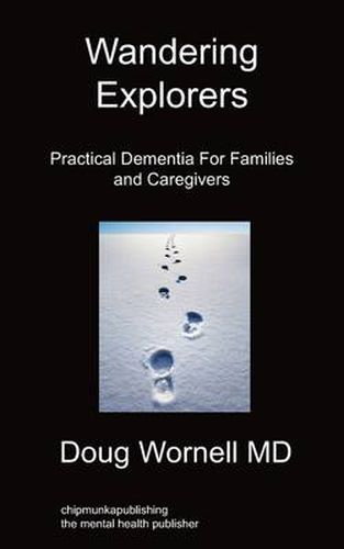 Cover image for Wandering Explorers: Practical Dementia For Families and Caregivers