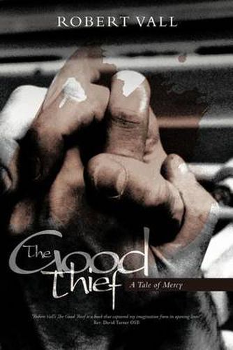 Cover image for The Good Thief: A Tale of Mercy