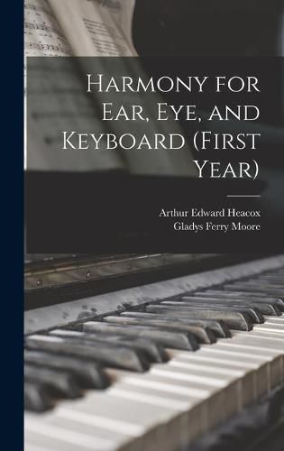 Cover image for Harmony for Ear, Eye, and Keyboard (first Year)