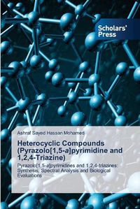 Cover image for Heterocyclic Compounds (Pyrazolo[1,5-a]pyrimidine and 1,2,4-Triazine)