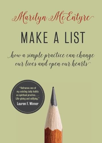 Cover image for Make a List: How a Simple Practice Can Change Our Lives and Open Our Hearts