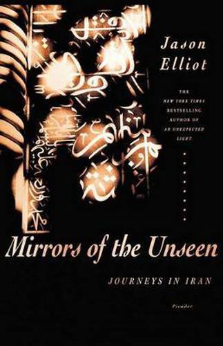 Cover image for Mirrors of the Unseen: Journeys in Iran