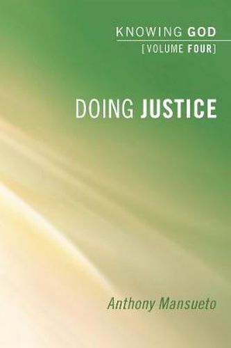 Cover image for Doing Justice: Knowing God, Volume 4