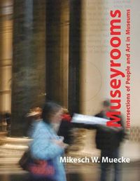 Cover image for Museyrooms: Intersections of People and Art in Museums