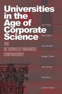 Cover image for Universities in the Age of Corporate Science: The UC Berkeley-Novartis Controversy