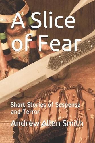 A Slice of Fear: Short Stories of Suspense and Terror