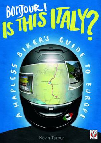 Cover image for Bonjour! is This Italy?: A Hapless Biker's Guide to Europe