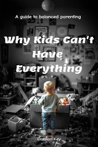 Cover image for Why Kids Can't have Everything