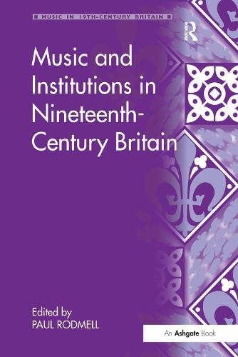 Cover image for Music and Institutions in Nineteenth-Century Britain