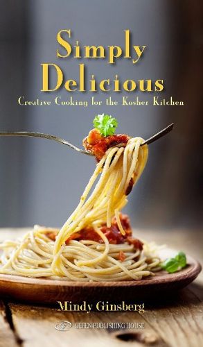 Cover image for Simply Delicious: Creative Cooking for the Kosher Kitchen