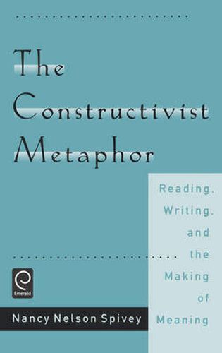 Cover image for The Constructivist Metaphor: Reading, Writing and the Making of Meaning